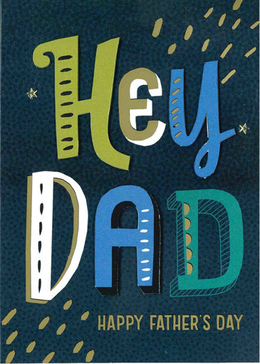 Picture of HEY DAD HAPPY FATHERS DAY CARD